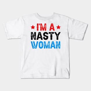 I'm A Nasty Woman Kids T-Shirt